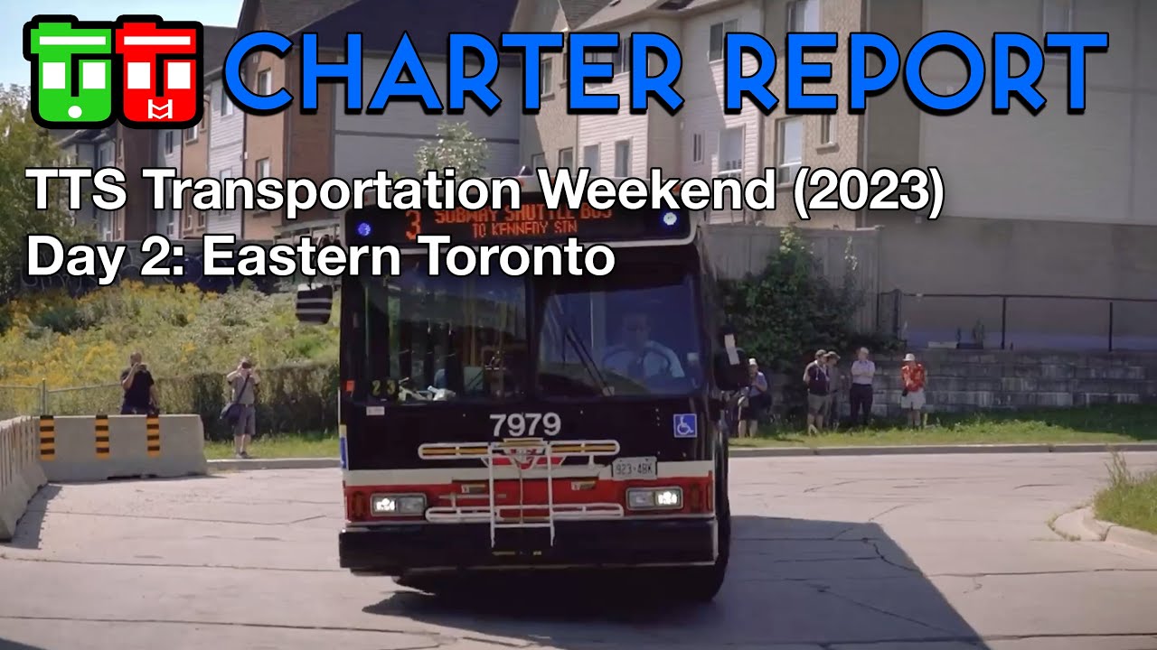 TT Charter Report - TTS Transportation Weekend 2023 - Day 2  Eastern Toronto