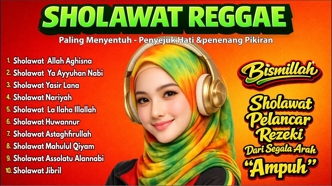 SHOLAWAT REGGAE SHOLAWAT MERDU DAN SYAHDU Tibbil Qulub SHOLAWAT JIBRIL 1000X PENARIK REZEKI