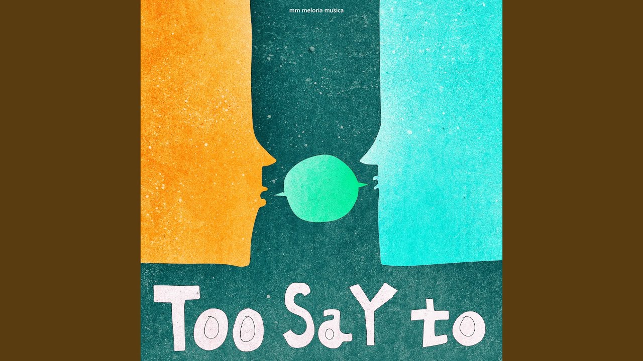 Too say to