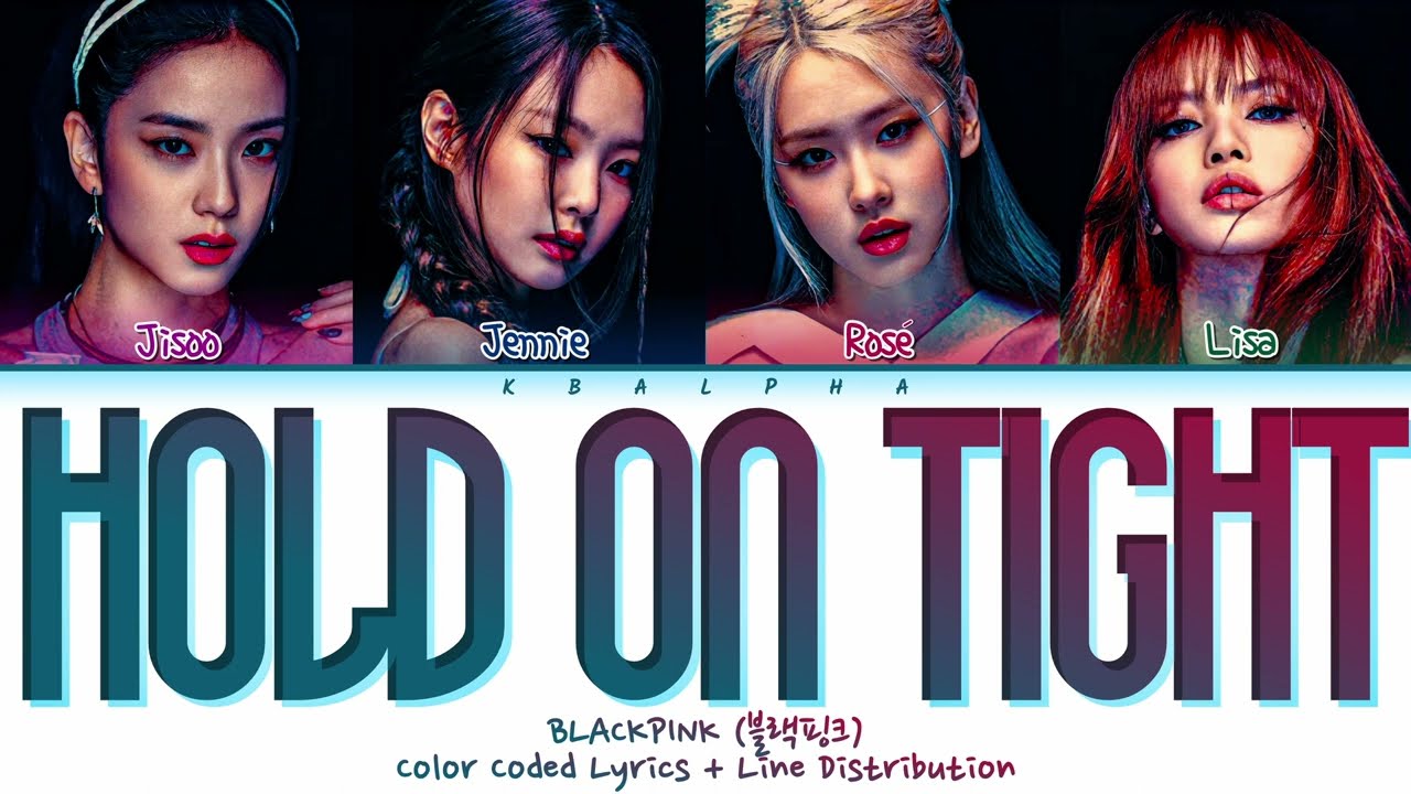 How would BLACKPINK sing 'Hold on Tight' by Aespa (Color Coded Lyrics + Line Distribution)