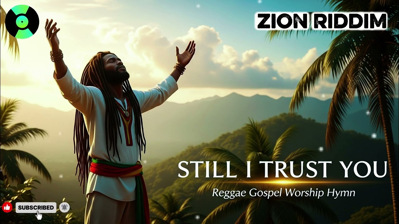 🎵 STILL I TRUST YOU | Zion Riddim