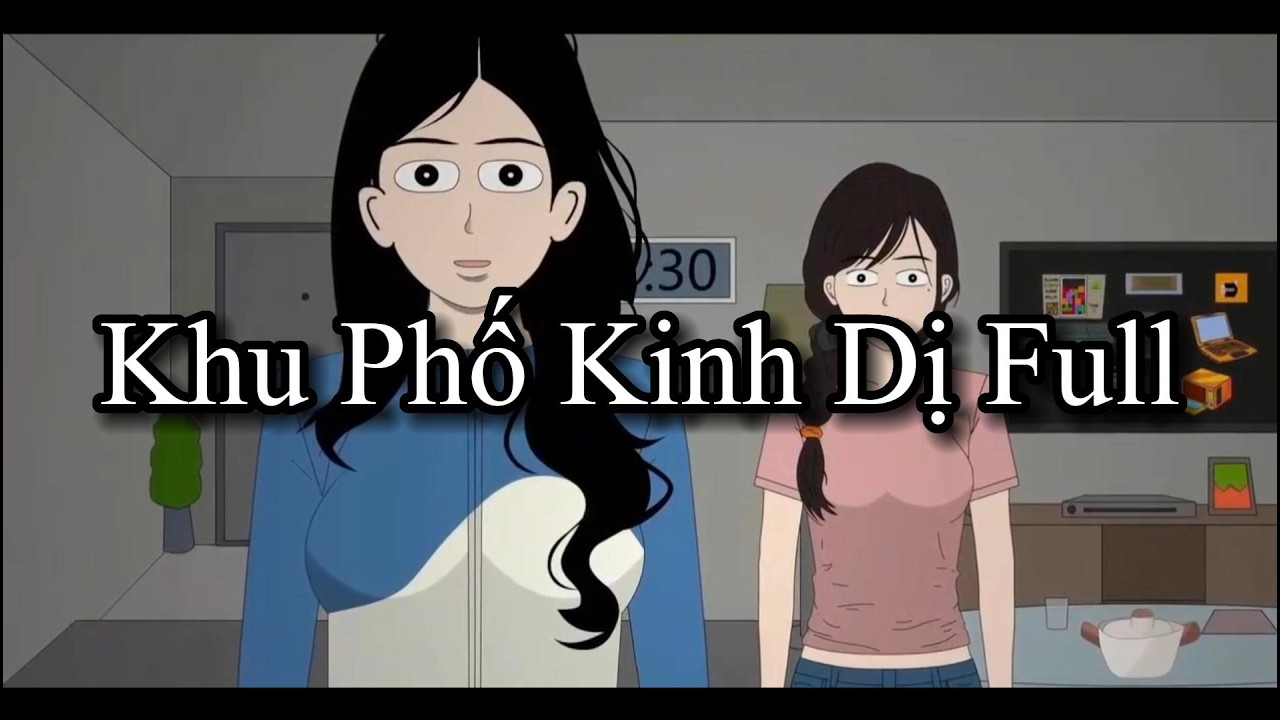 Khu Phố Kinh Dị Full - Nguyệt Nhi