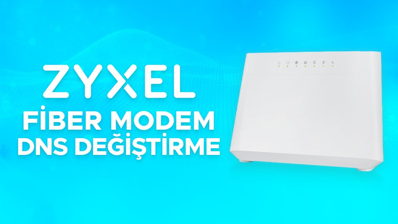 Zyxel Fiber Modemler i&ccedil;in DNS değiştirme | GIBIRNet