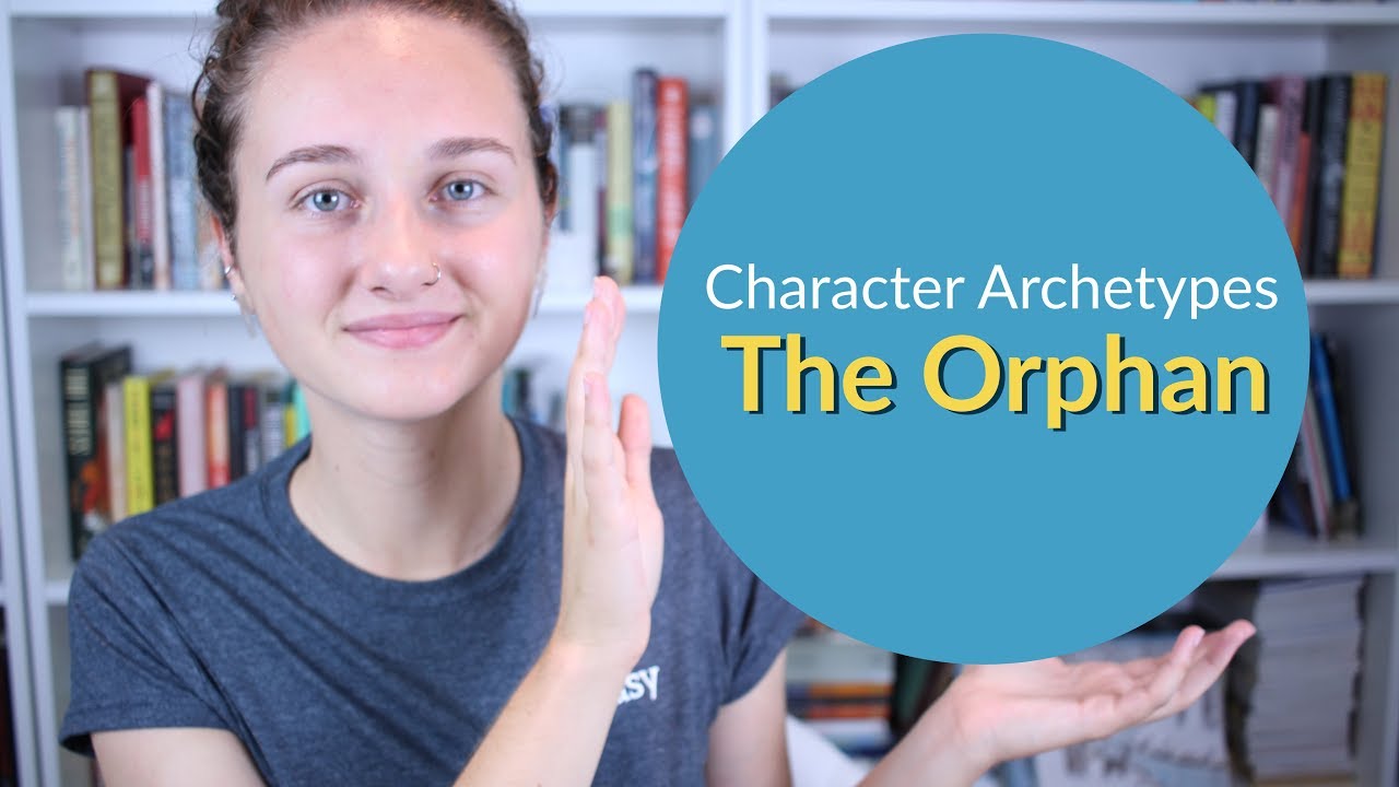 Character Archetypes: The Orphan