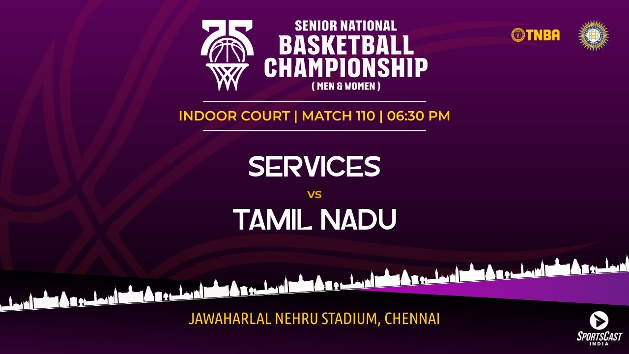 M110 | SERVICES VS TAMIL NADU | MEN | 75TH SENIOR NATIONALS BASKETBALL CHAMPIONSHIP