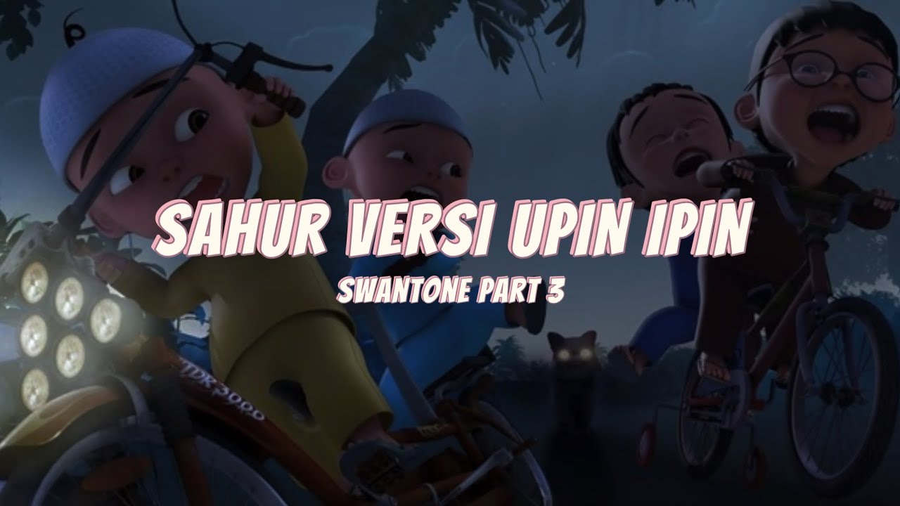 Sahur Versi Upin Ipin - Katok Katok Suwek - Swantone Part 3