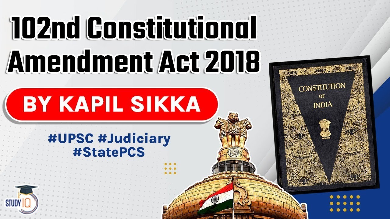 One Hundred and Two Constitutional Amendment Act 2018 explained, Indian Polity for UPSC, UP PCS