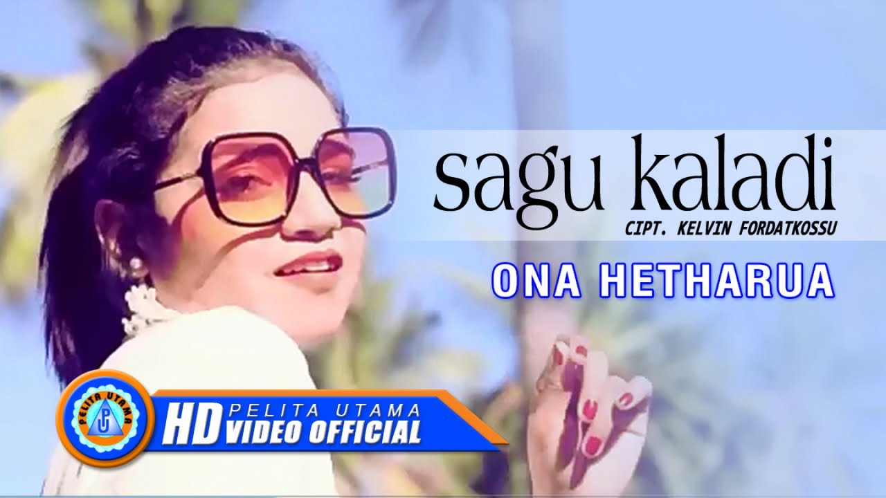 Ona Hetharua - Sagu Kaladi - Lagu Ambon (Official Music Video)