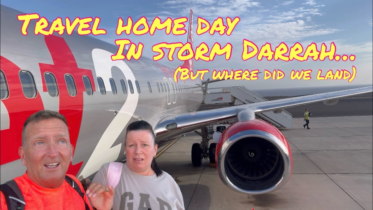 Tenerife(2) 2024… travel home day with storm Darrah💨💨💨