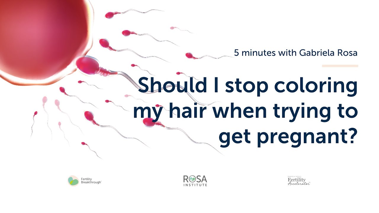 Should I stop coloring my hair when trying to get pregnant?