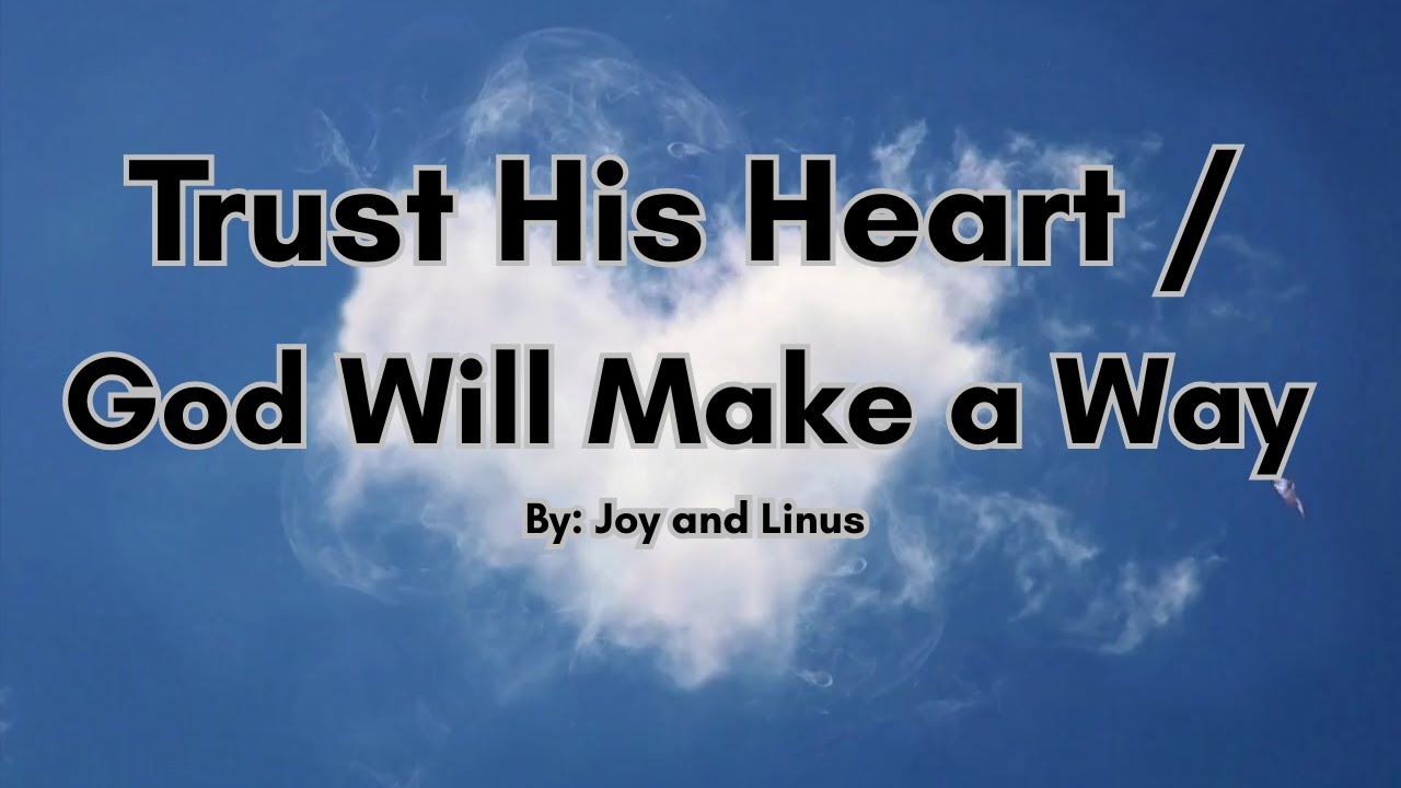 Trust His Heart Medley  Joy and Linus