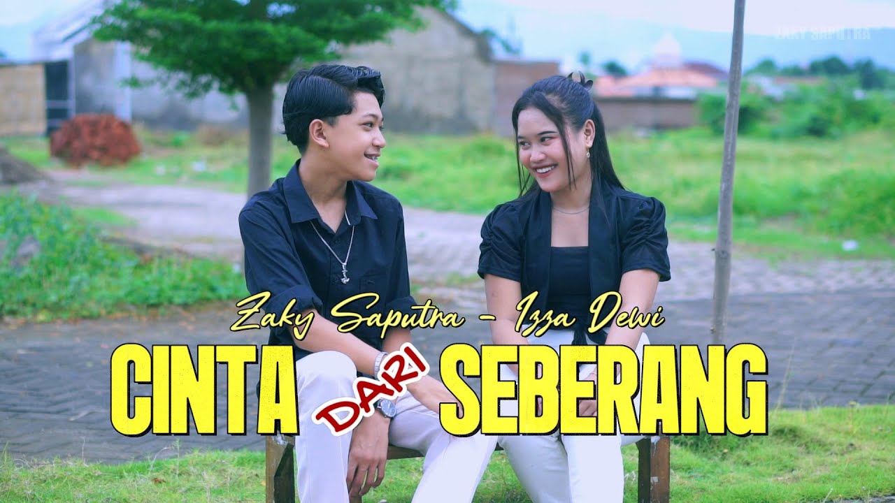 CINTA DARI SEBERANG / ZAKY SAPUTRA FEAT IZZA DEWI / Lagu trending