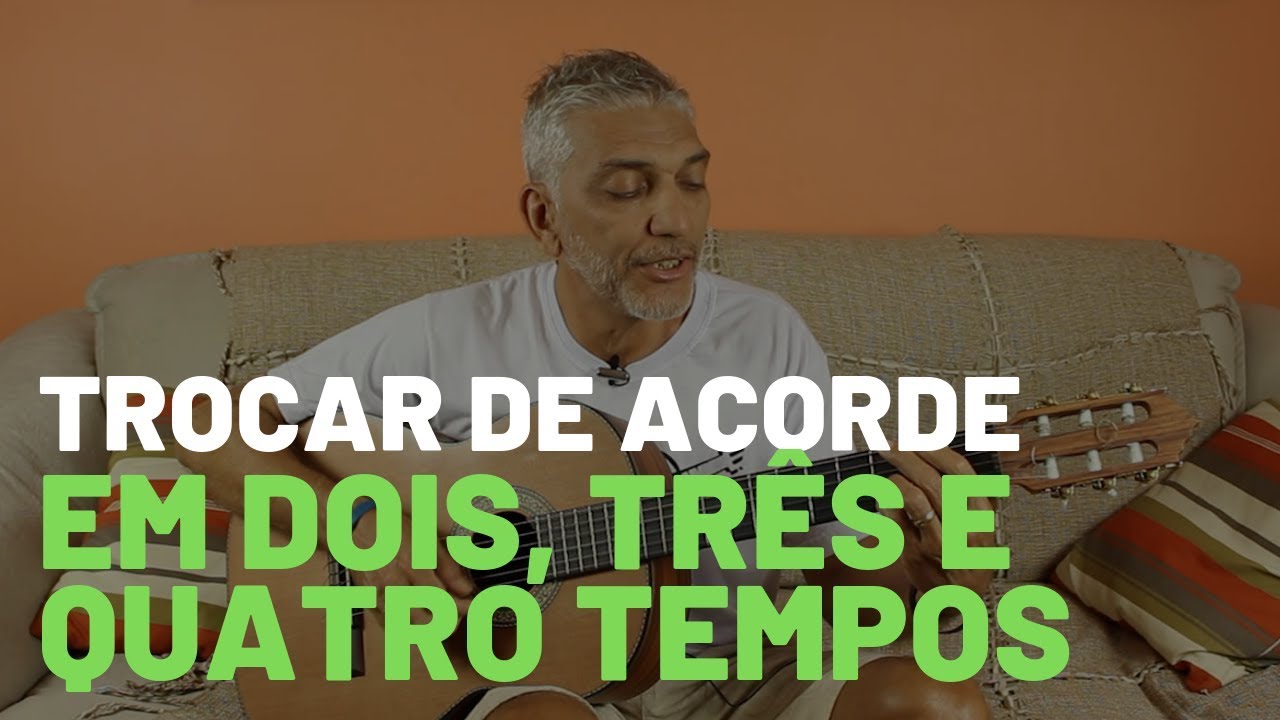 Como Trocar de Acorde no VIolão em 2, 3 e 4 Tempos