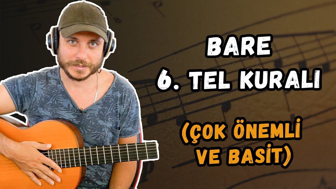 Gitar Dersi #63 ► Bare  6. Tel Kuralı (Çok Önemli ve Basit)