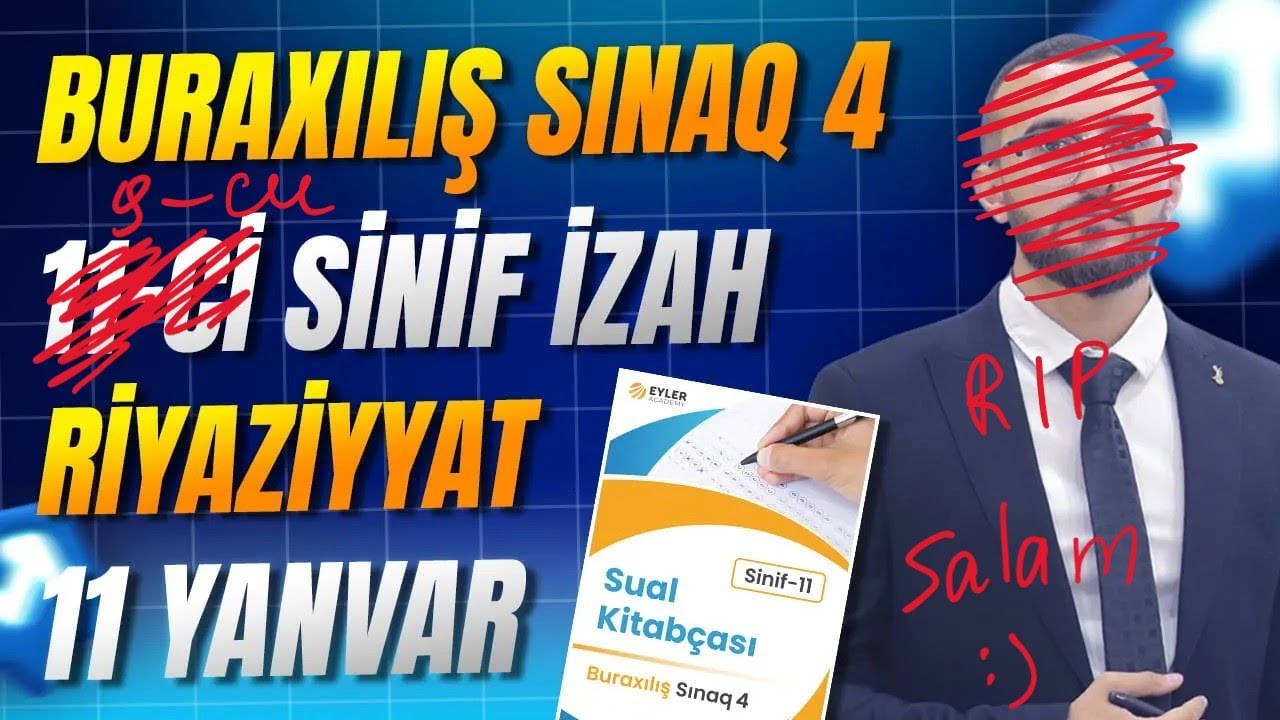11 YANVAR SINAQ 9-CU SİNİF EYLER BURAXILIŞ SINAĞI 4 RİYAZİYYAT İZAHI