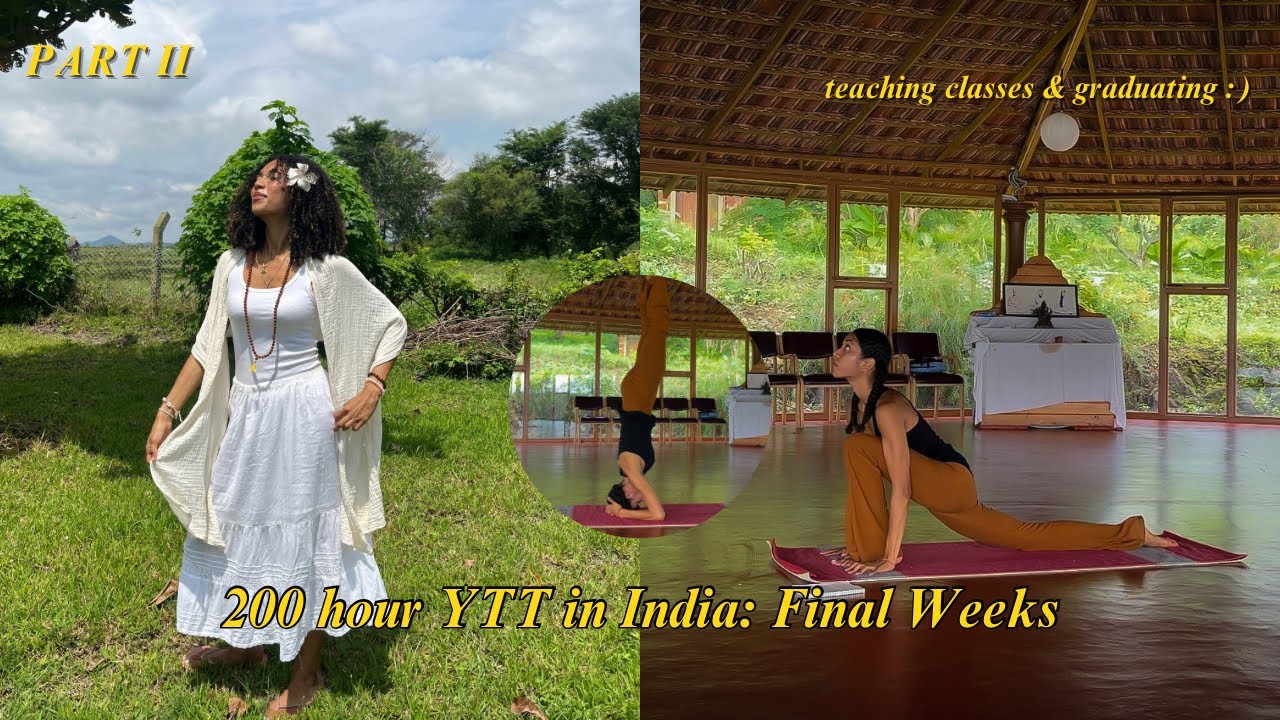The final weeks of Yoga Teacher Training in India | Part II