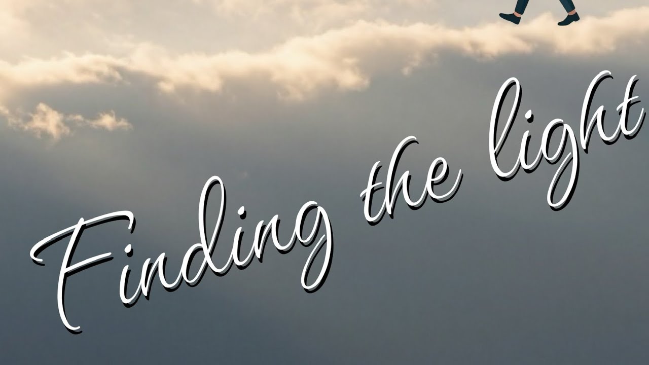 Finding the light 