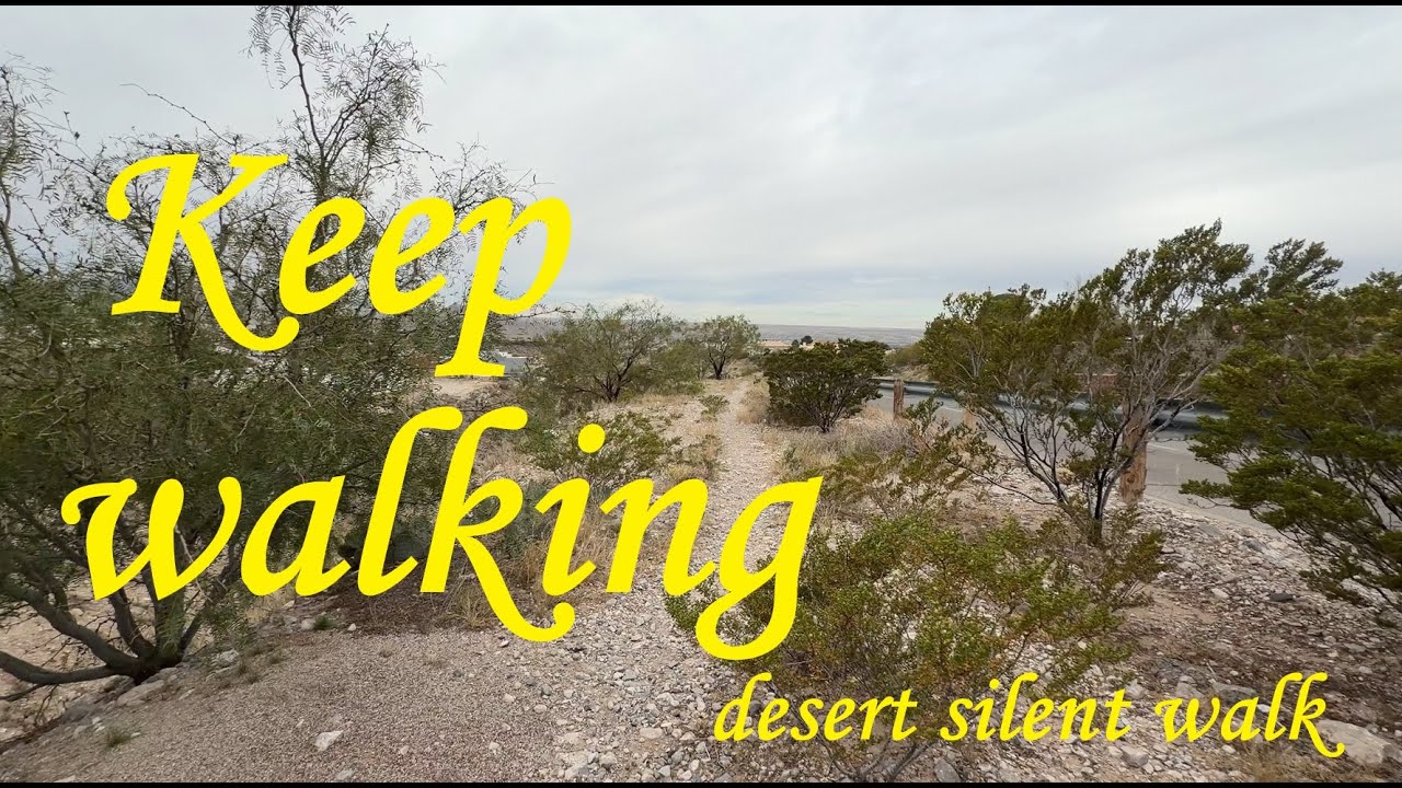 Keep walking, my Texas desert path. A silent walk