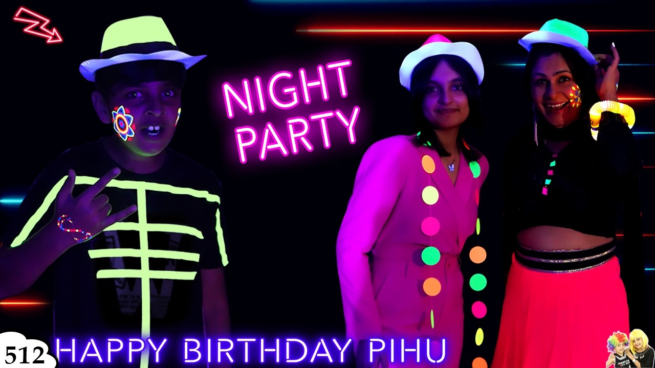 NIGHT PARTY | Ep 512 | Pihu Birthday Celebration | Glow in the dark party | Aayu and Pihu Show