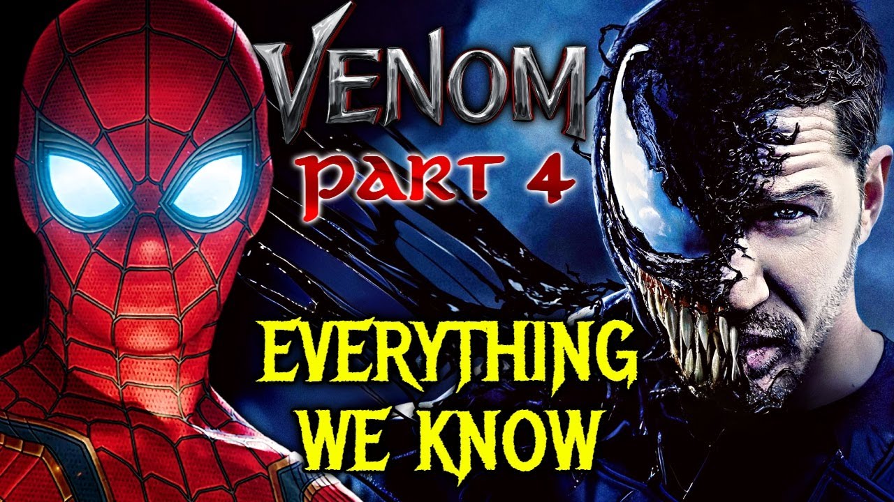 Venom 4 Explored - Release Date, Story, New Characters And Cast And More!