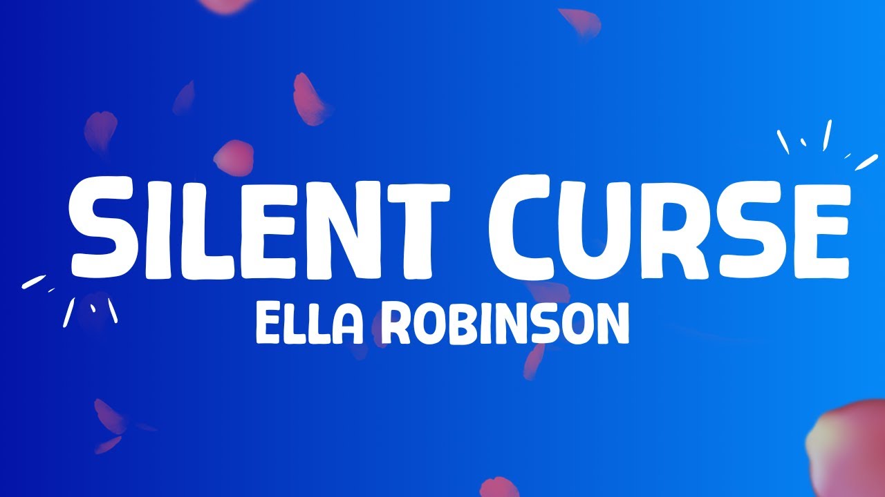 Ella Robinson - Silent Curse (lyrics)