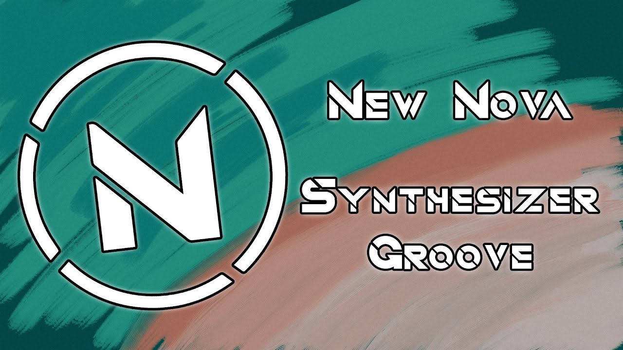 New Nova - Synthesizer Groove (Official Audio)