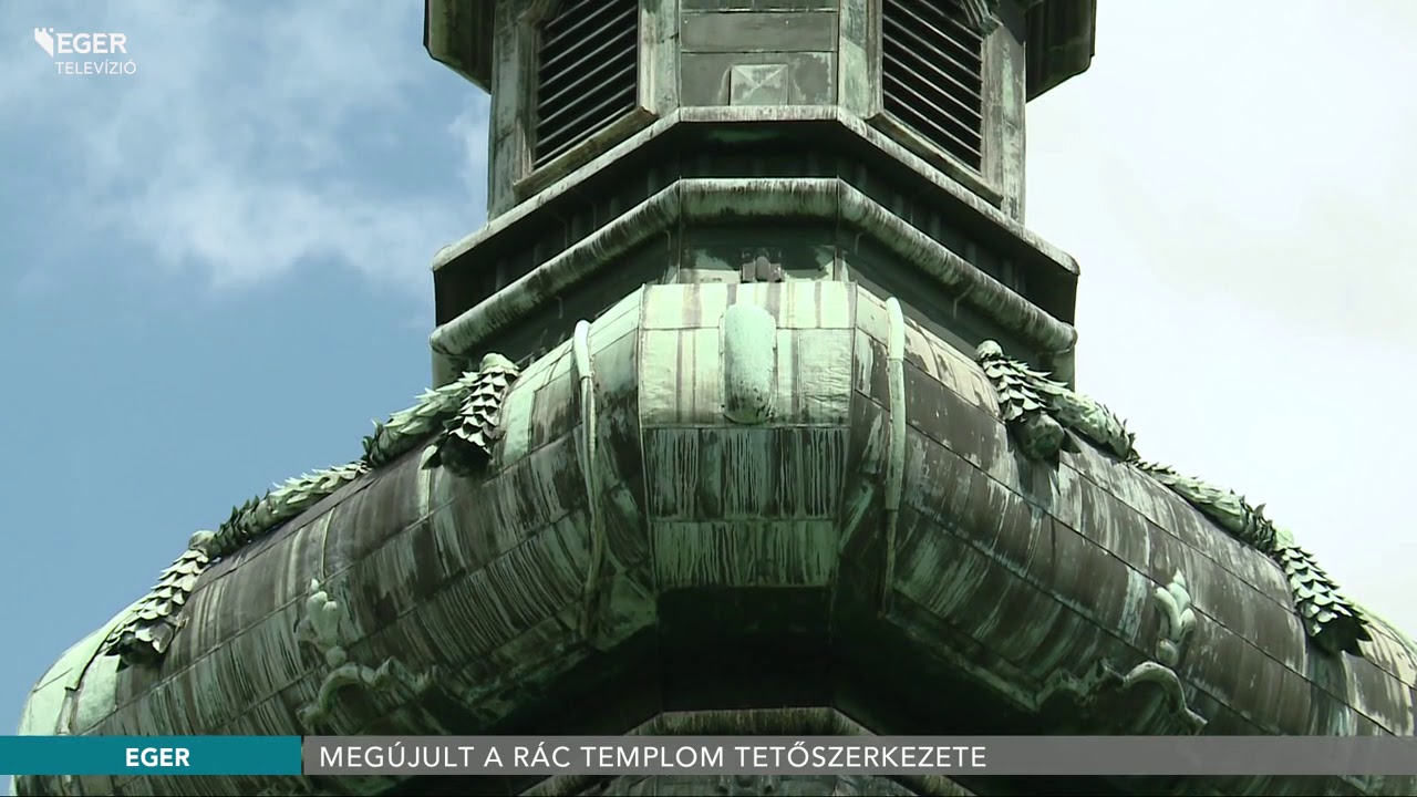 Megújult a Rác templom tetőszerkezete - 2019.07.26.