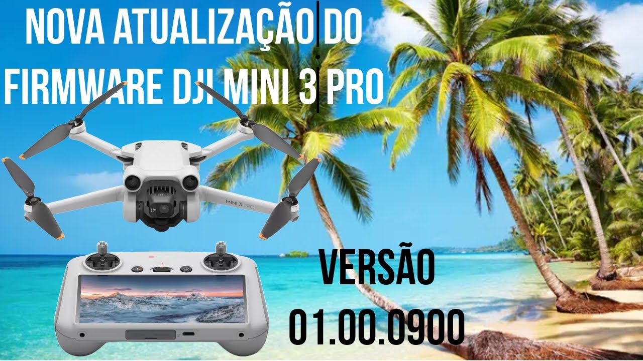 NOVA ATUALIZAÇÃO DO FIRMWARE DO DJI MINI 3 PRO