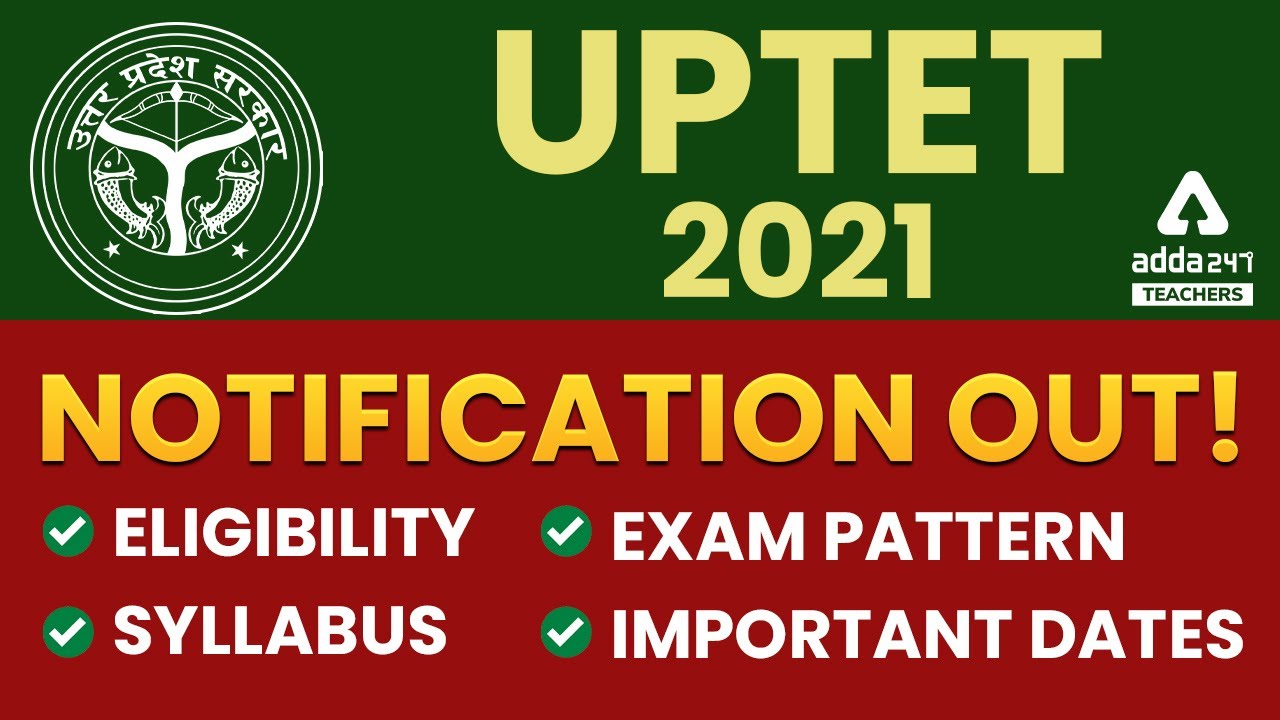 UPTET 2021 Notification | Eligibility, Syllabus, Exam Pattern & Important Dates | UPTET News Today