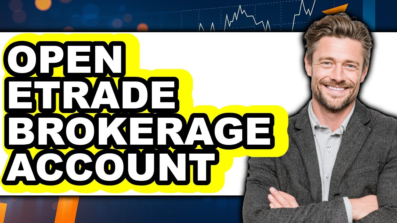 How to Open Etrade Brokerage Account (Full Guide)