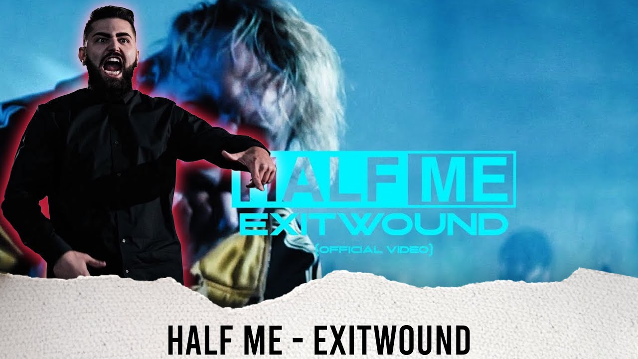 METALCORE VOCALIST REACTS - HALF ME - "EXITWOUND" - REACTION / REVIEW / GRADE