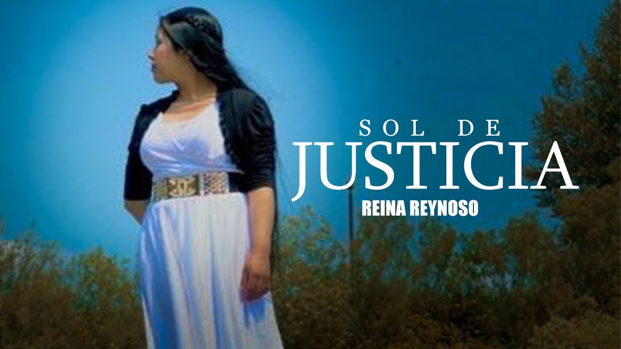 Sol de Justicia //videoclips// Reina-reynoso