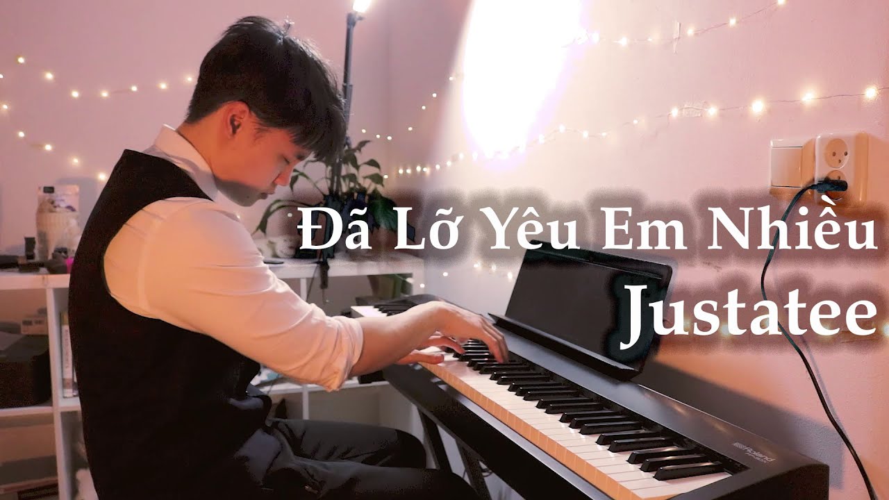 Đã Lỡ Yêu Em Nhiều - Justatee [Piano Cover] || Kèm sheet