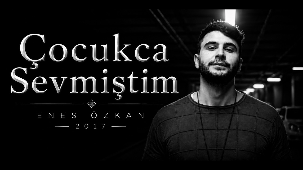 Enes Özkan - Çocukca Sevmiştim (Beste)
