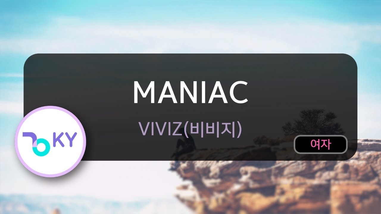 MANIAC - VIVIZ(비비지) (KY.80327) / KY KARAOKE