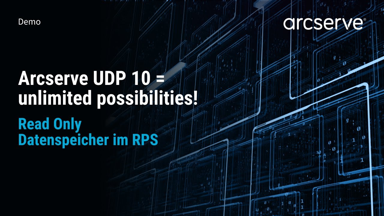 Arcserve UDP 10 = unlimited possibilities! Read Only Datenspeicher im RPS