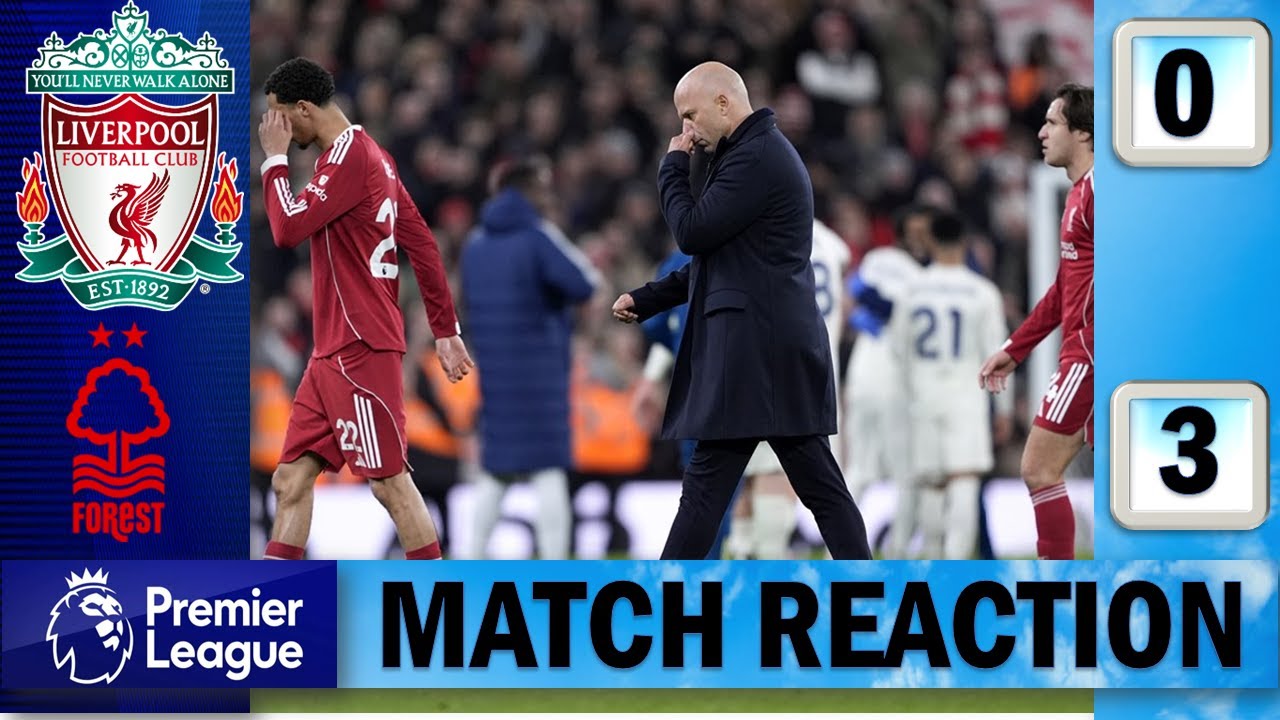 Anfield Humiliation | Liverpool 0 - 3 Nottingham Forest  |  Match Reaction  !!!