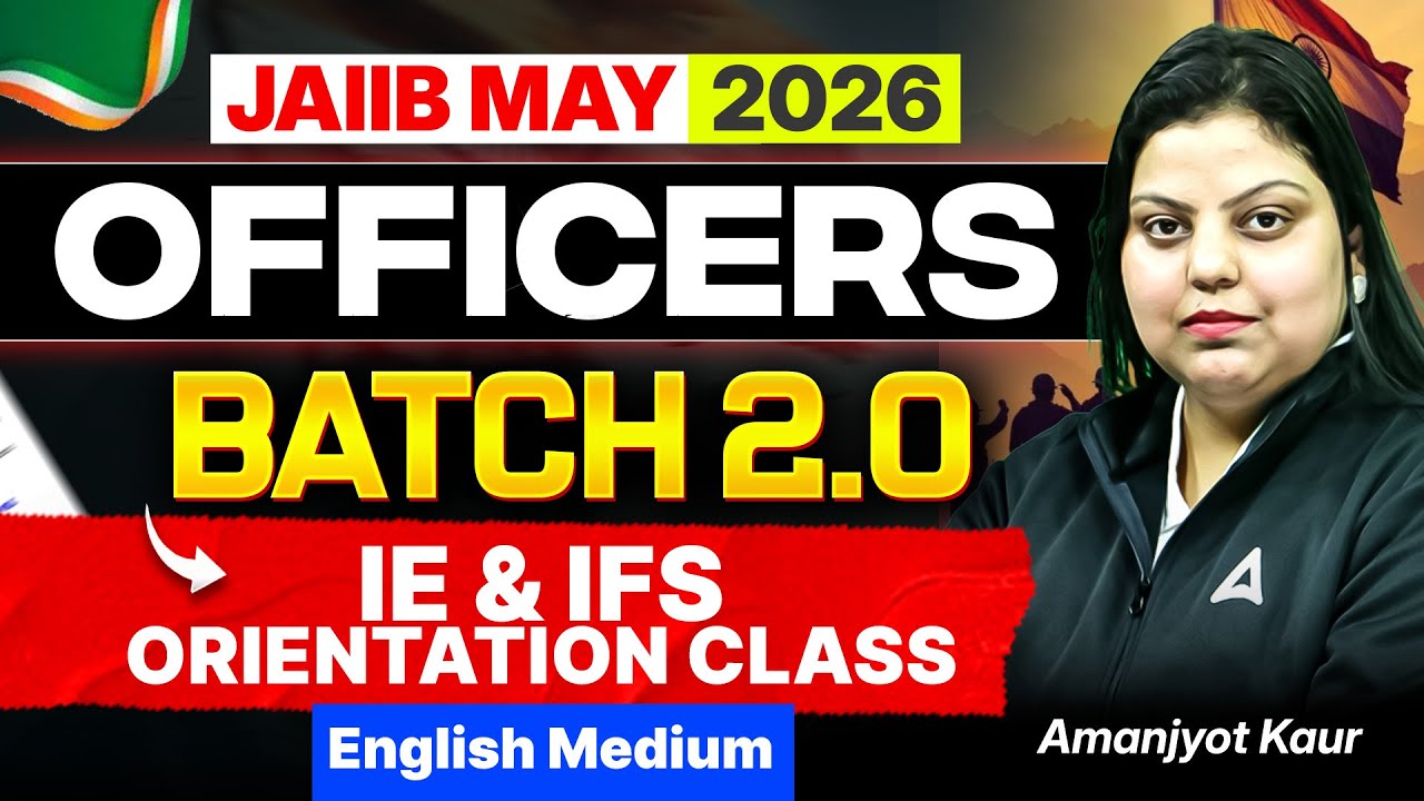 Officer Batch 2.0 | JAIIB May 2026 | IE & IFS | Orientation Class | Amanjyot kaur