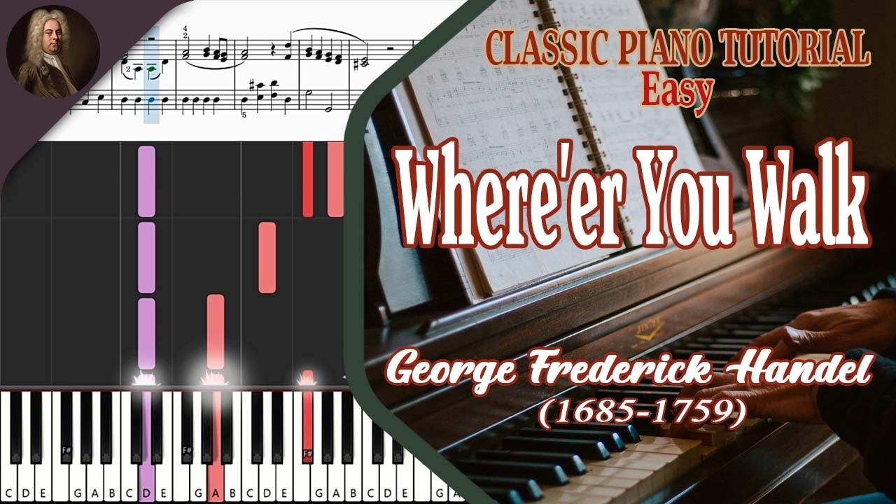 Where'er You Walk [George Frederick Handel] | Classic Piano Tutorial (Easy)
