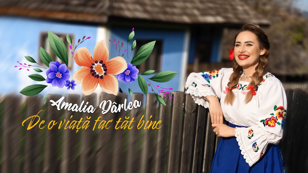 Amalia Darlea - De o viață fac tăt bine (Videoclip Oficial)