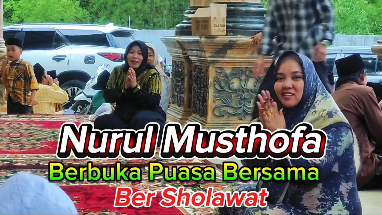 Ber Sholawat Nurul Musthofa Pembuka Puasa Bersama Menunggu Adan Magrib