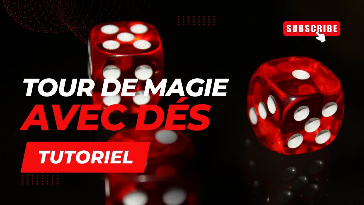 Tour de magie avec des dés - Tour de magie expliqué