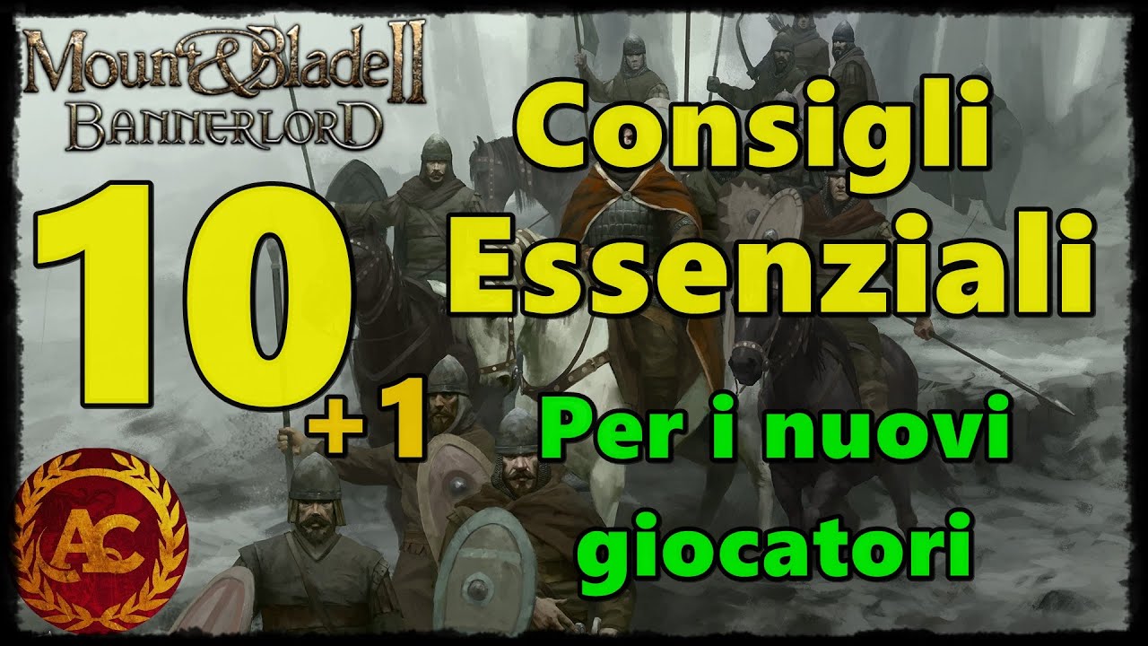 MOUNT & BLADE 2: BANNERLORD | Guida per iniziare - 10 consigli essenziali