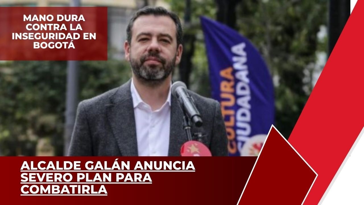 Mano dura contra la inseguridad en Bogotá | Galán lanza plan “Bogotá Camina Segura” EN VIVO
