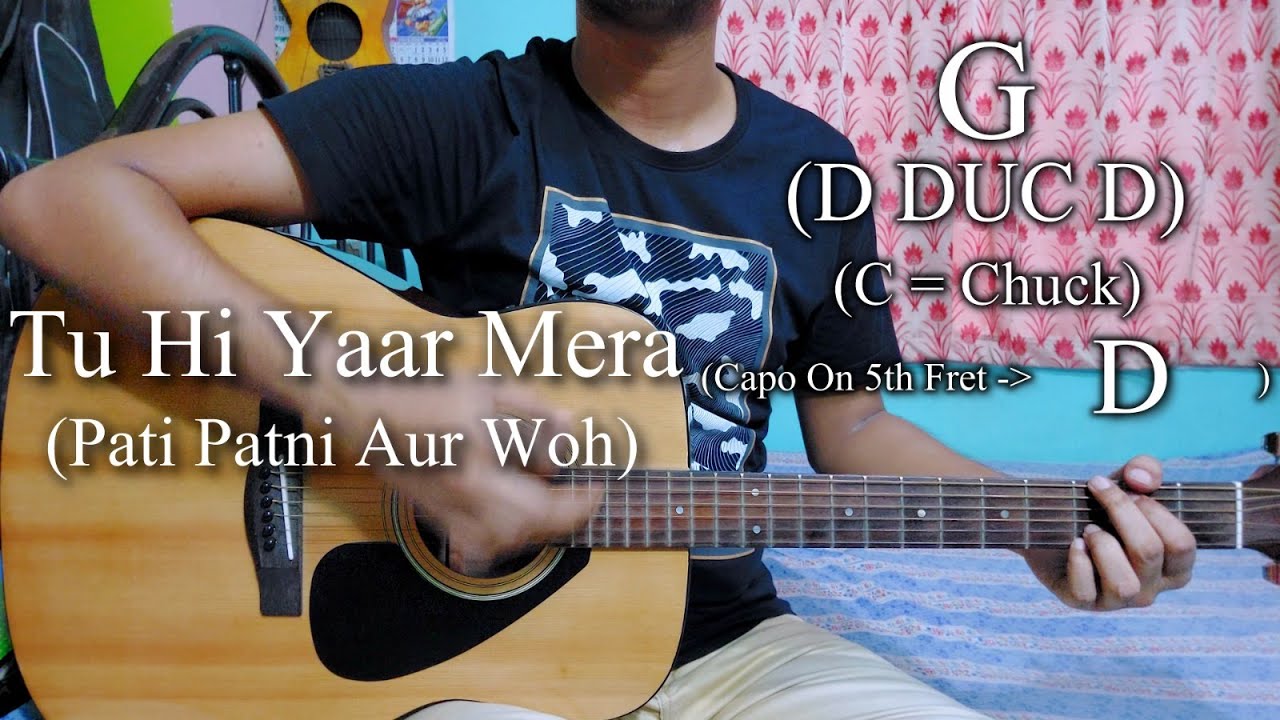 Tu Hi Yaar Mera | Pati Patni Aur Woh | Guitar Chords Lesson+Cover, Strumming Pattern, Progressions.