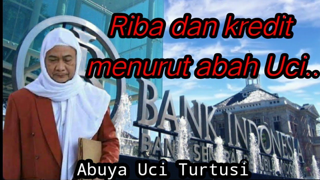 abahuci | Abuya Uci - Riba dan Kredit Menurut abah Uci