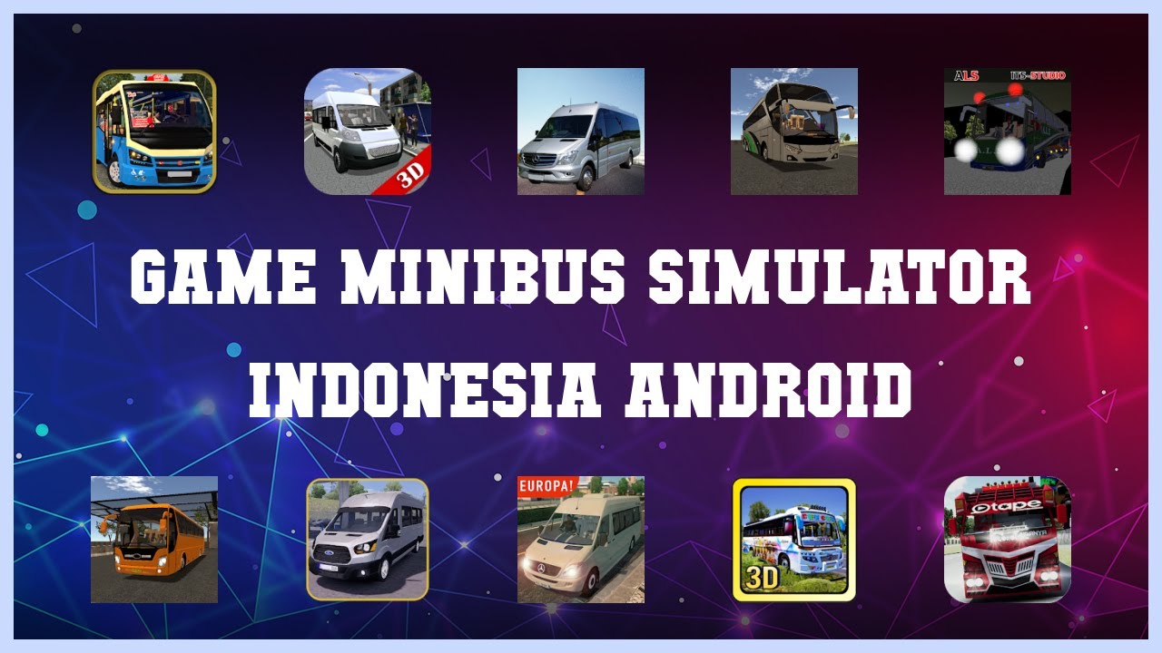 Top rated 10 Game Minibus Simulator Indonesia Android Android Apps
