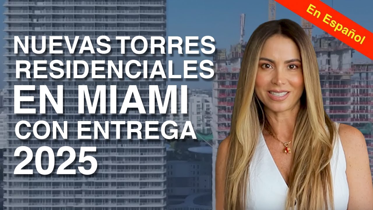 Nuevas torres residenciales con entrega 2025 en Miami por Carolina Mejia