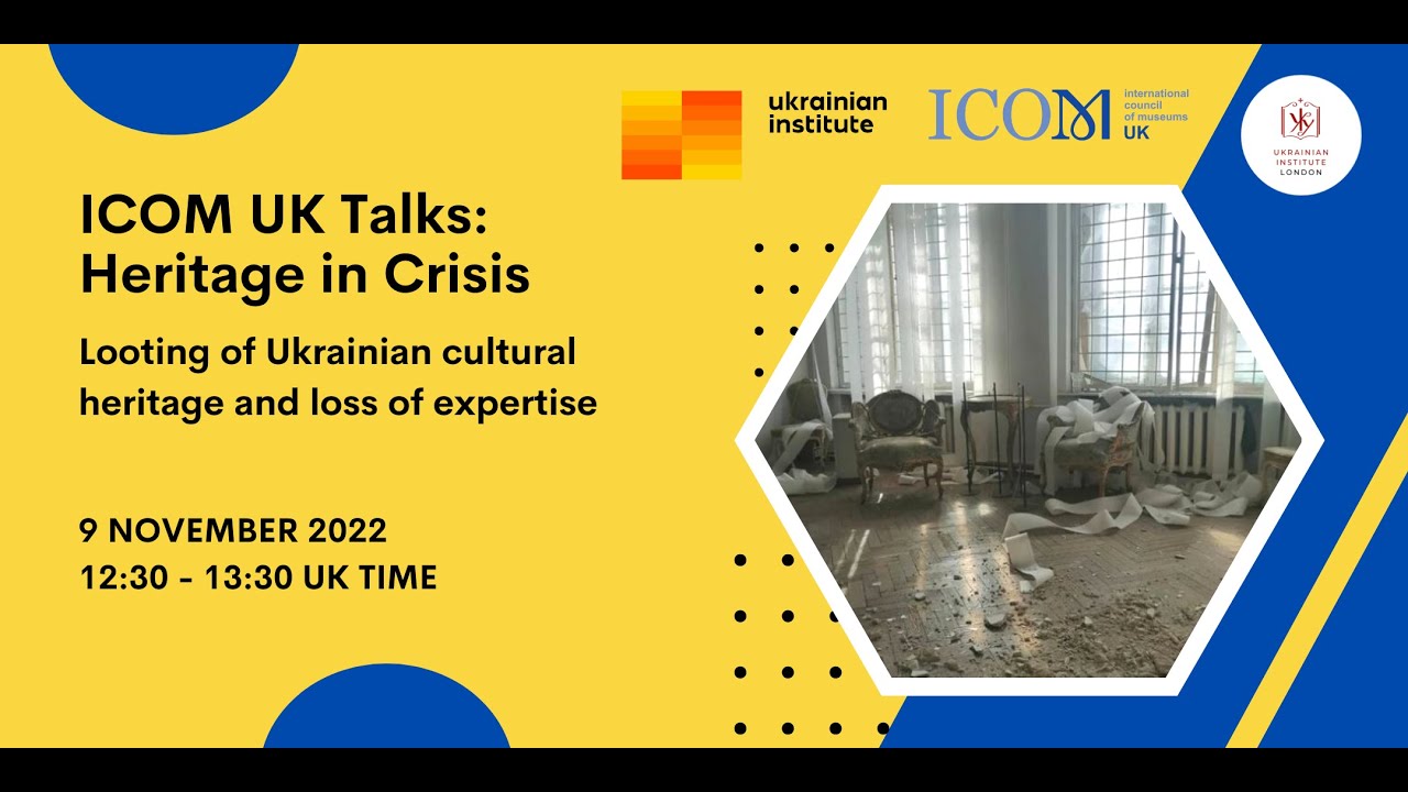 ICOM UK - Heritage in Crisis: Looting Ukrainian Cultural Heritage