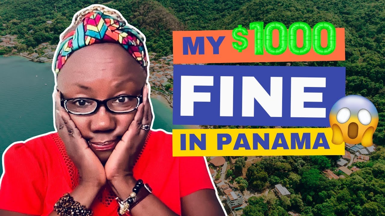 Yes, I Got Slapped with a $1000 Fine in Panama